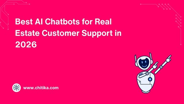 Best AI Chatbots for Real Estate Customer Support in 2026