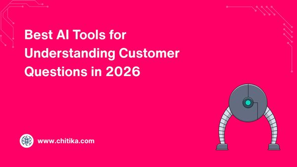 Best AI Tools for Understanding Customer Questions in 2026