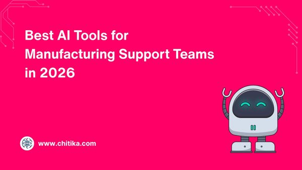 Best AI Tools for Manufacturing Support Teams in 2026