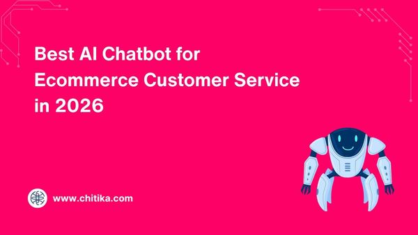 Best AI Chatbot for Ecommerce Customer Service in 2026