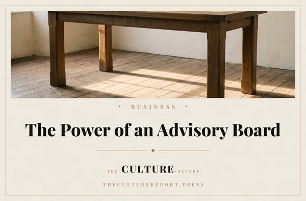 The Power of an Advisory Board: Why Every Business Needs a Table That Won't Wobble