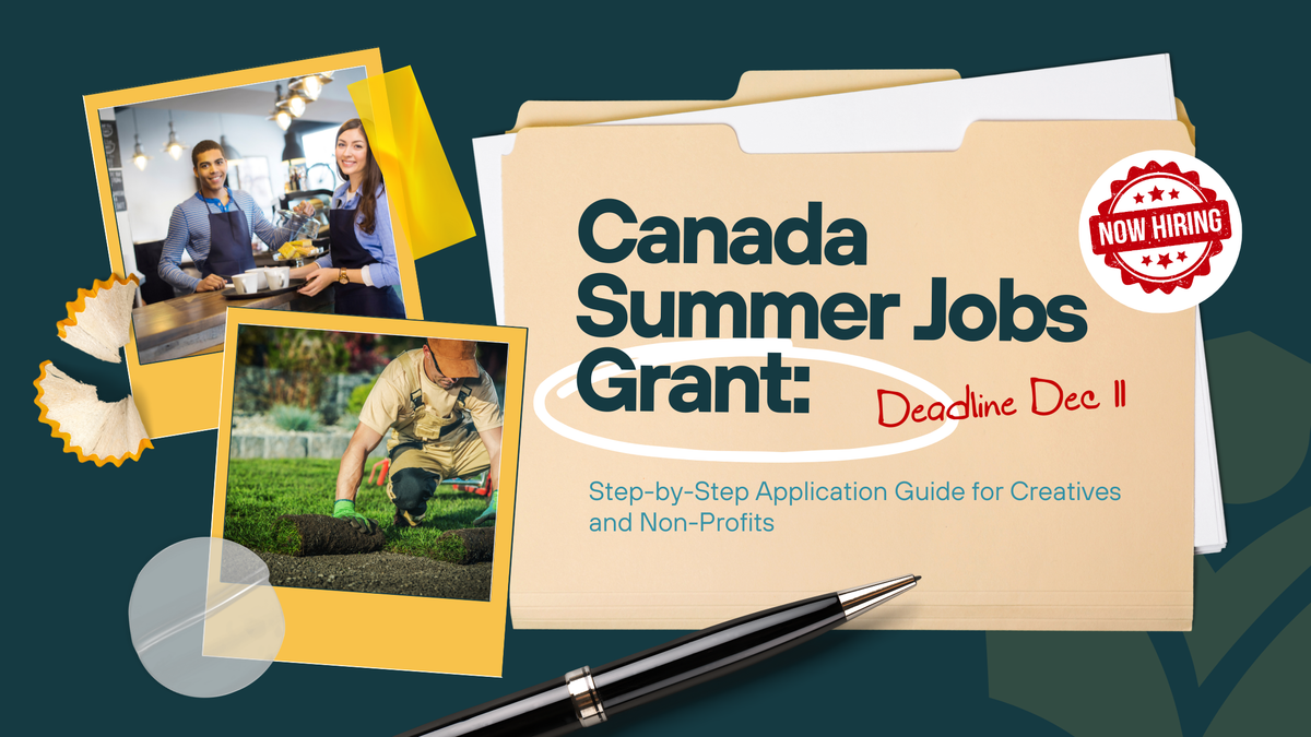 Canada Summer Jobs Grant: Step-by-Step Application Guide for Creatives and Non-Profits