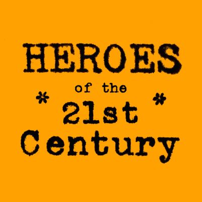 Heroes of the 21st Century