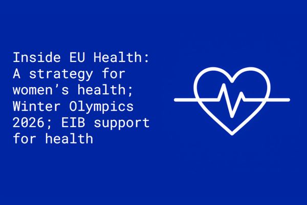 Inside EU Health: A strategy for women’s health; Winter Olympics 2026; EIB support for health