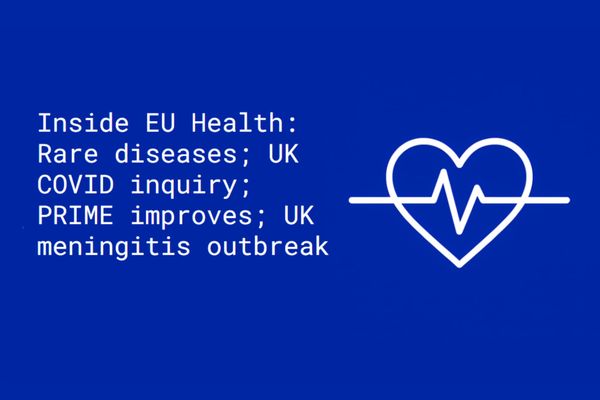 Inside EU Health: Rare diseases; UK COVID inquiry; PRIME improves; UK meningitis outbreak