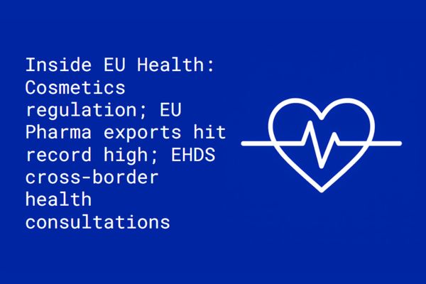 Inside EU Health: Chemicals Omnibus; EU Pharma exports hit record high; EHDS