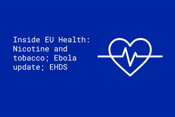 Inside EU Health: Nicotine and tobacco; Ebola update; EHDS