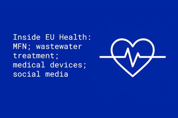 Inside EU Health: MFN; wastewater treatment; medical devices; social media