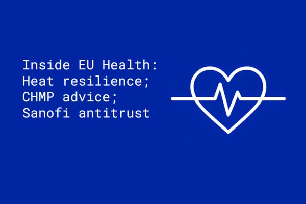 Inside EU Health: Heat resilience; EMA recommendations; Sanofi disparagement