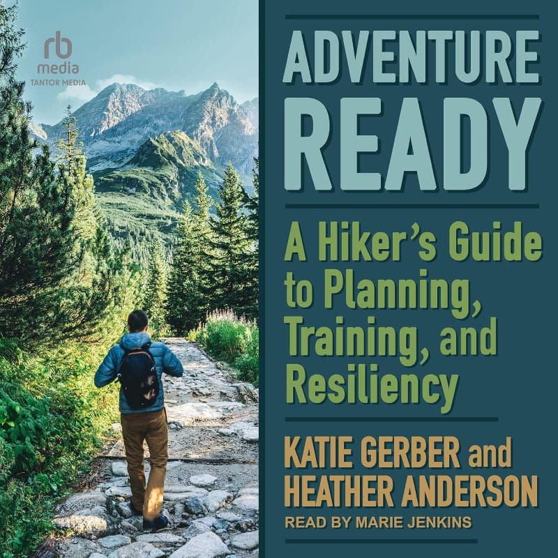 Book cover of Adventure Ready by Katie Gerber and Heather Anderson, showing a hiker walking a stone trail toward alpine peaks.