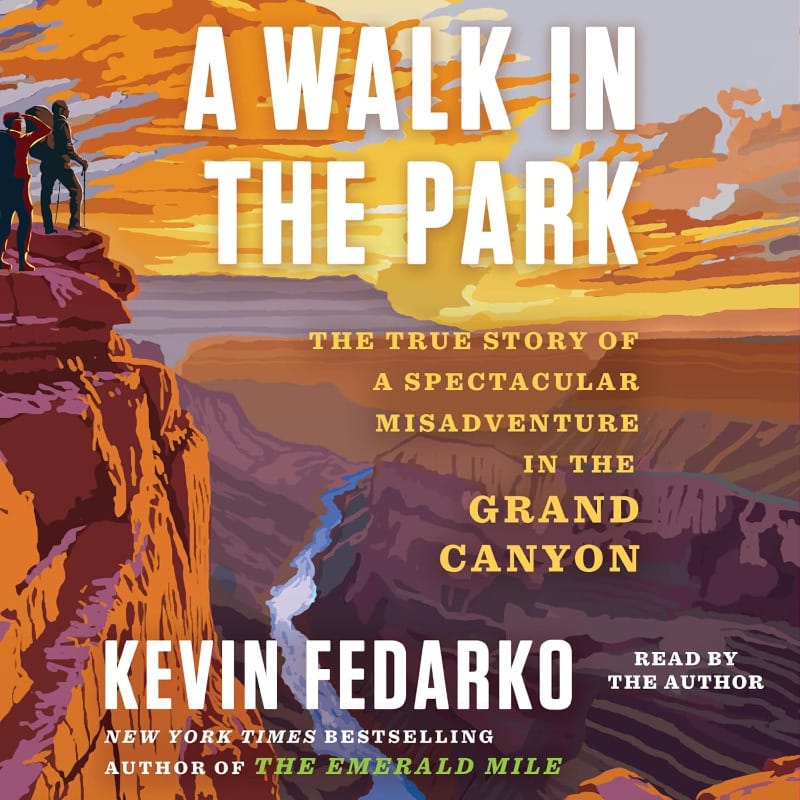 Book cover of A Walk in the Park by Kevin Fedarko, featuring illustrated hikers on a cliff above the Grand Canyon at sunrise.