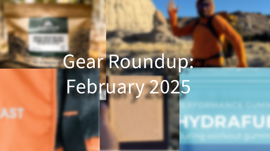 Gear Roundup: Our Favorite Hiking Gear of February 2025