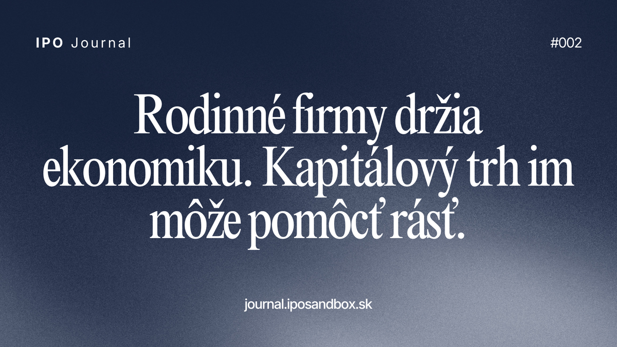 Rodinné firmy držia ekonomiku. Kapitálový trh im môže pomôcť rásť