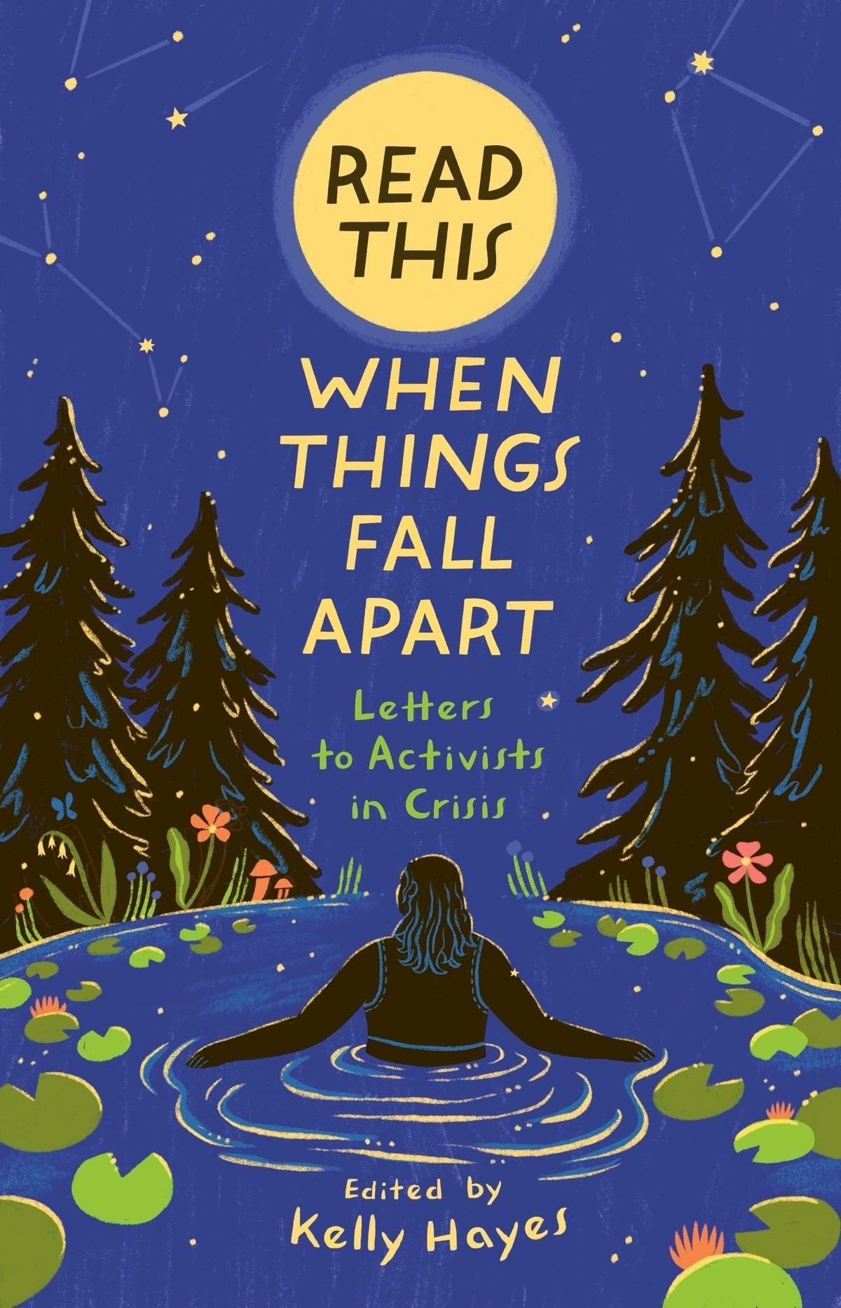 A book cover for "Read This When Things Fall Apart" edited by Kelly Hayes