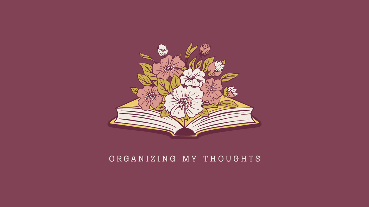 Flowers bloom from a book above the Organizing My Thoughts logo.