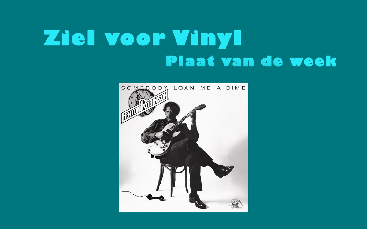 Fenton Robinson - Somebody Loan Me A Dime