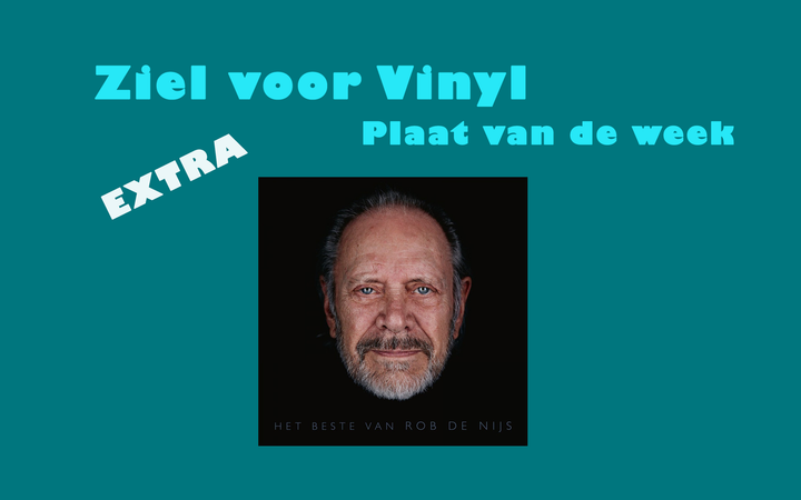 Speciale 'Ziel Voor Vinyl plaat' van de week - Rob de Nijs