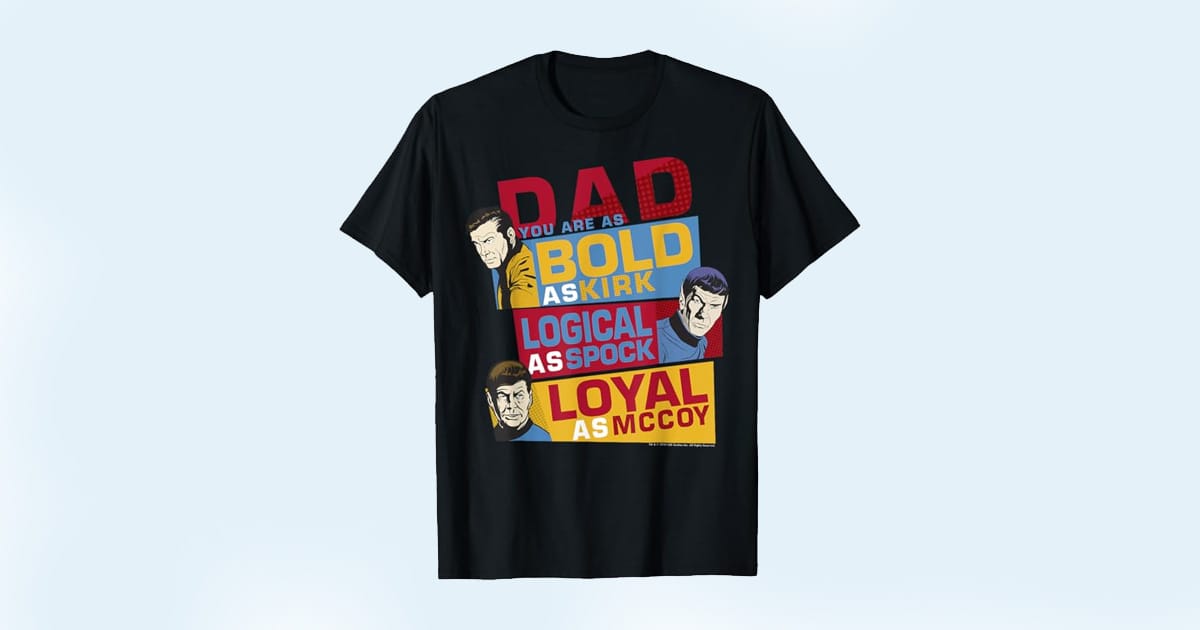 Black T-shirt with comic-style illustrations of Kirk, Spock, and McCoy and the text "Dad You Are As Bold as Kirk, Logical as Spock, Loyal as McCoy"