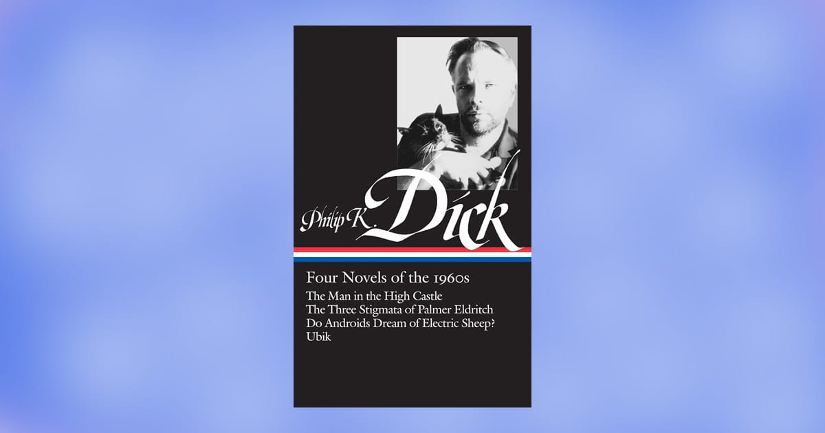 Cover of Philip K. Dick Four Novels of the 1960s featuring a black and white portrait of the author with a cat and a list of included titles.