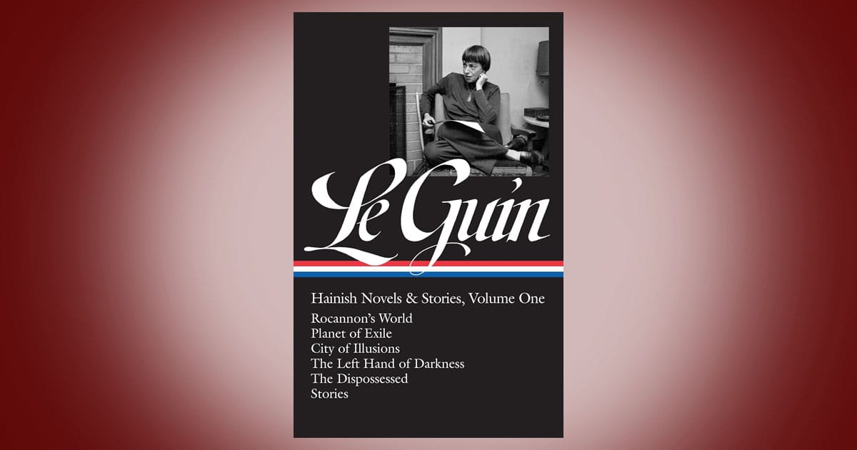 Cover of Hainish Novels and Stories, Volume One by Ursula K. Le Guin from the Library of America, featuring a black background, a photograph of Le Guin reading, and a list of included novels and stories in white text.