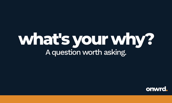 What's Your Why?