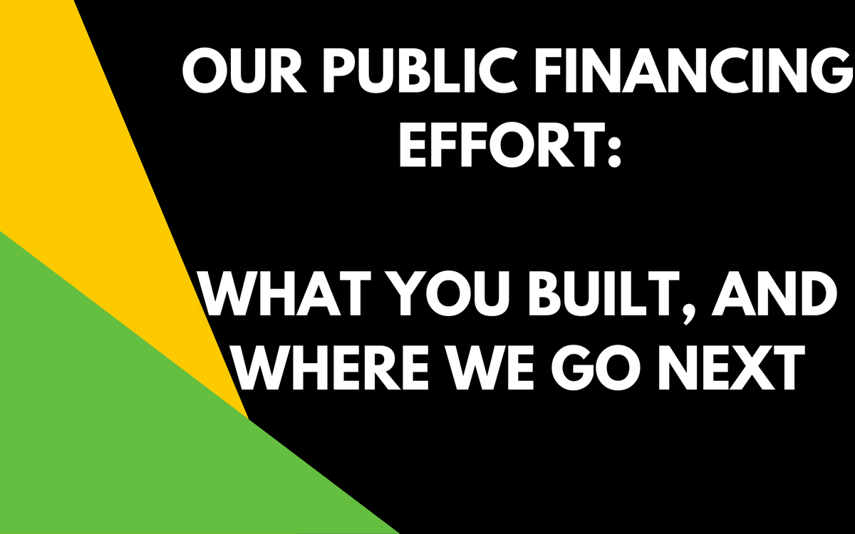 Our Public Financing Effort: What You Built, and Where We Go Next