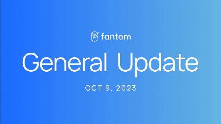 Fantom General Update | October 9, 2023