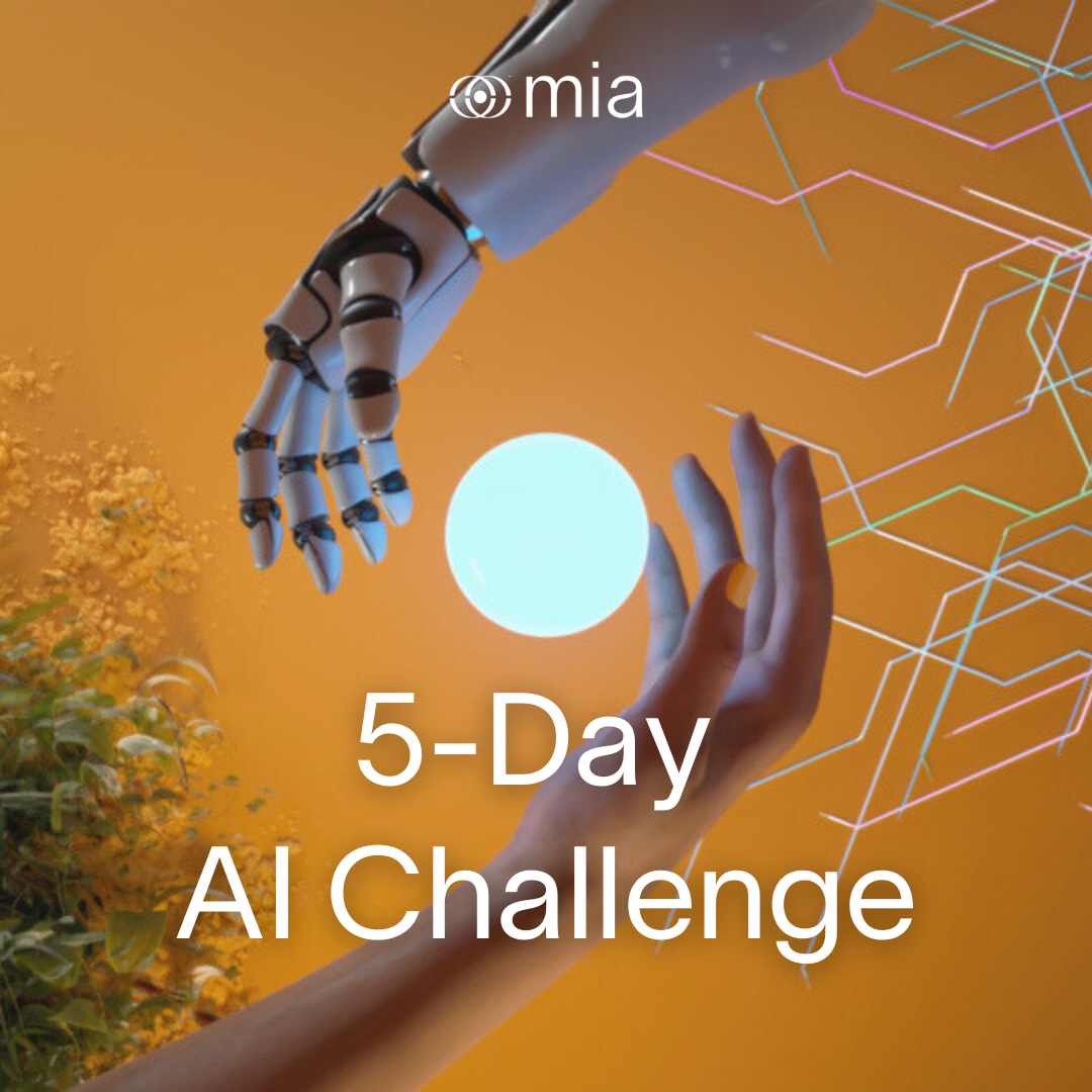 Five Days, Five AI Tools: Insights From Mia's AI Challenge