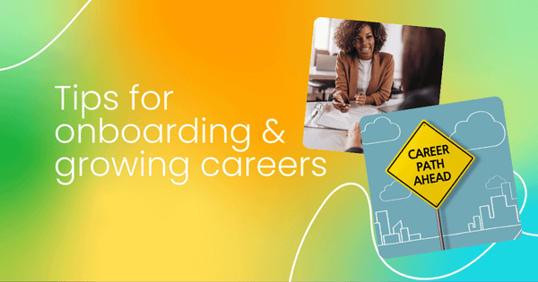 Best practice for onboarding and growing careers