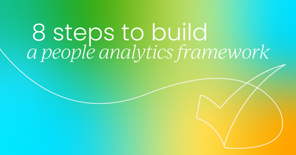 8 steps to build a trusted  people analytics framework
