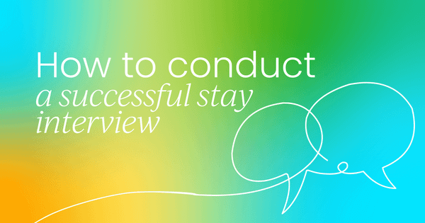 What is a stay interview?  The secret to retaining top talent
