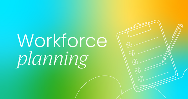 Workforce planning:  Steps, benefits & examples