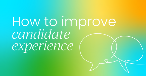 How to improve the  candidate experience