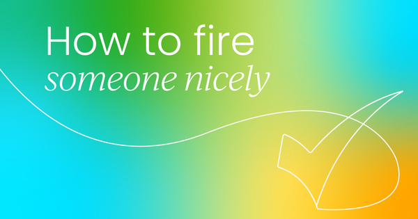 How to fire someone nicely  (with examples)