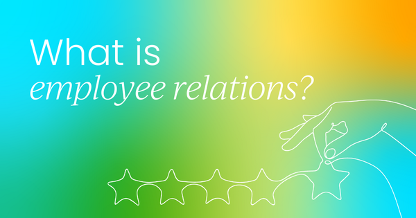 What is employee relations?  (+ real examples to learn from)