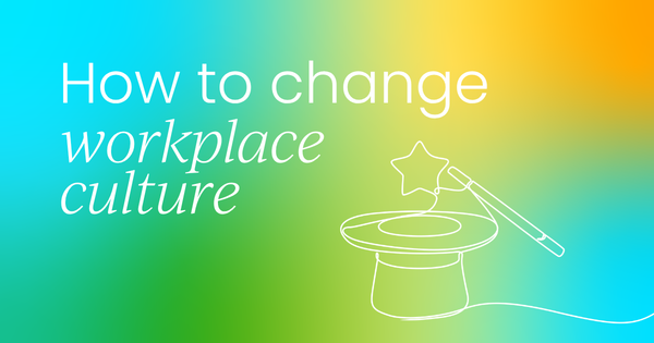How to change workplace culture  (+ real-life example)