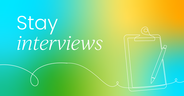 How to run stay interviews well  (tips + mistakes to avoid)