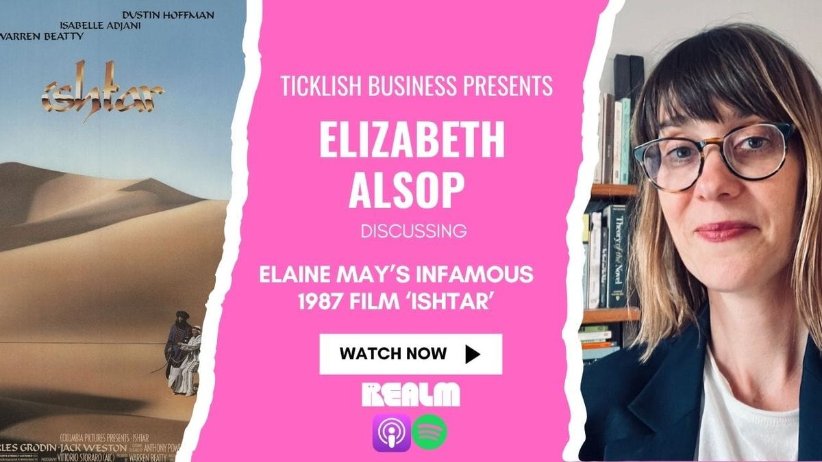 Is Ishtar Truly the Worst Movie Ever Made? (Ticklish Business)