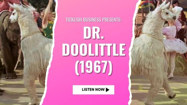 Ticklish Business 223: Doctor Dolittle (1967)