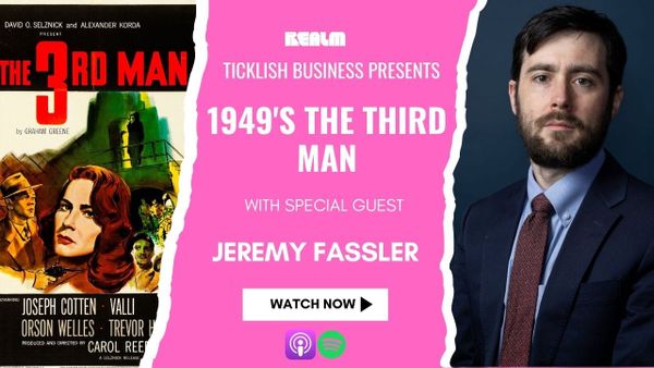 Who Really Directed The Third Man? (Ticklish Business Podcast)