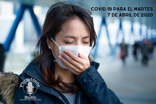 COVID-19 para el martes 7 de abril de 2020