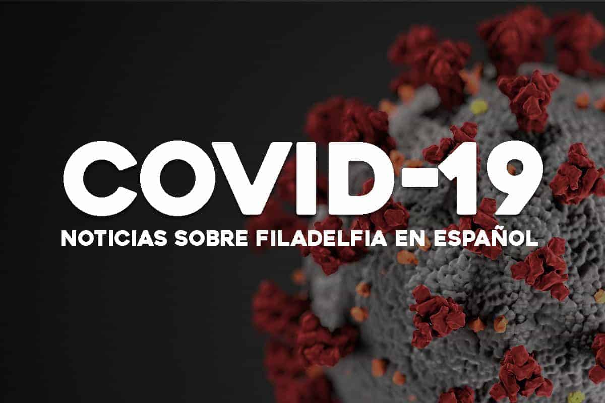 COVID-19: Noticias sobre Filadelfia en español