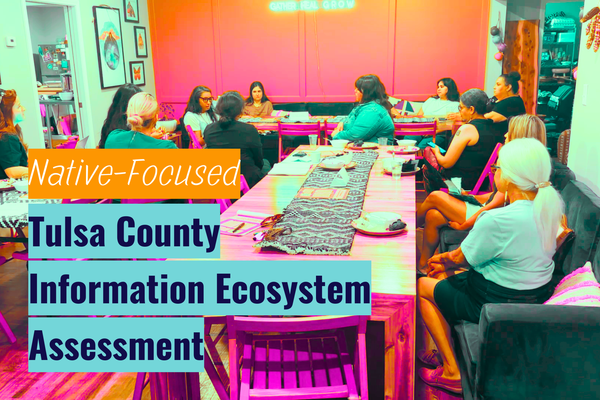 Now Available: Native-Focused Tulsa County Information Ecosystem Assessment