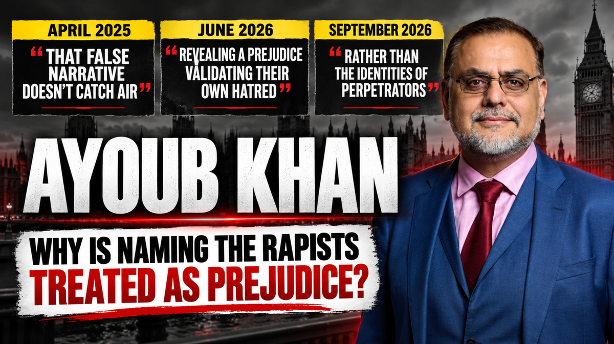 AYOUB KHAN SAID THE RAPE GANG NARRATIVE MUST NOT CATCH AIR