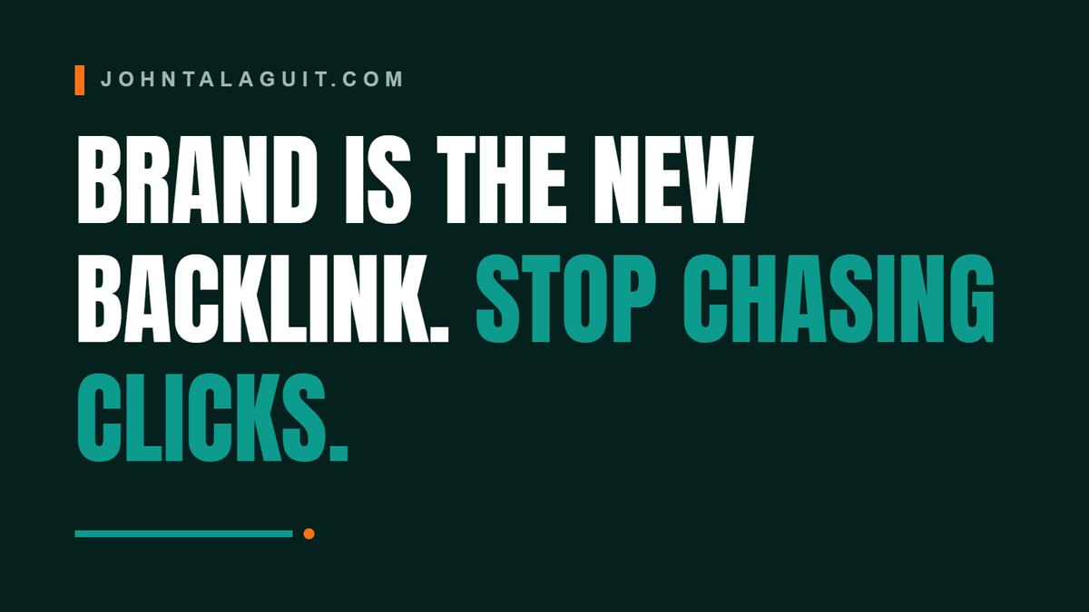 Brand Is the New Backlink. Stop Chasing Clicks.