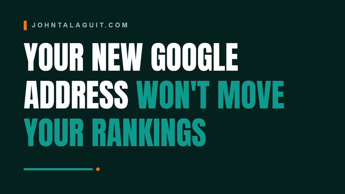Cover banner: Your New Google Address Won't Move Your Rankings