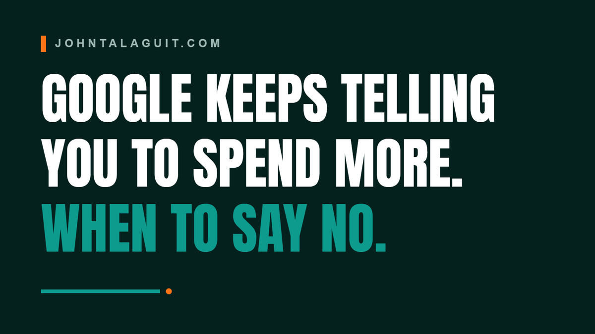 Cover banner: Google Keeps Telling You to Spend More. When to Say No.