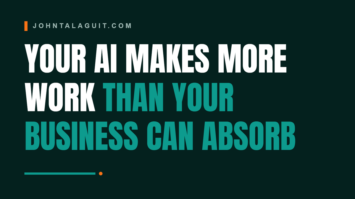 Cover banner: Your AI Makes More Work Than Your Business Can Absorb