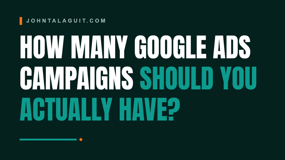 Cover banner: How Many Google Ads Campaigns Should You Actually Have?