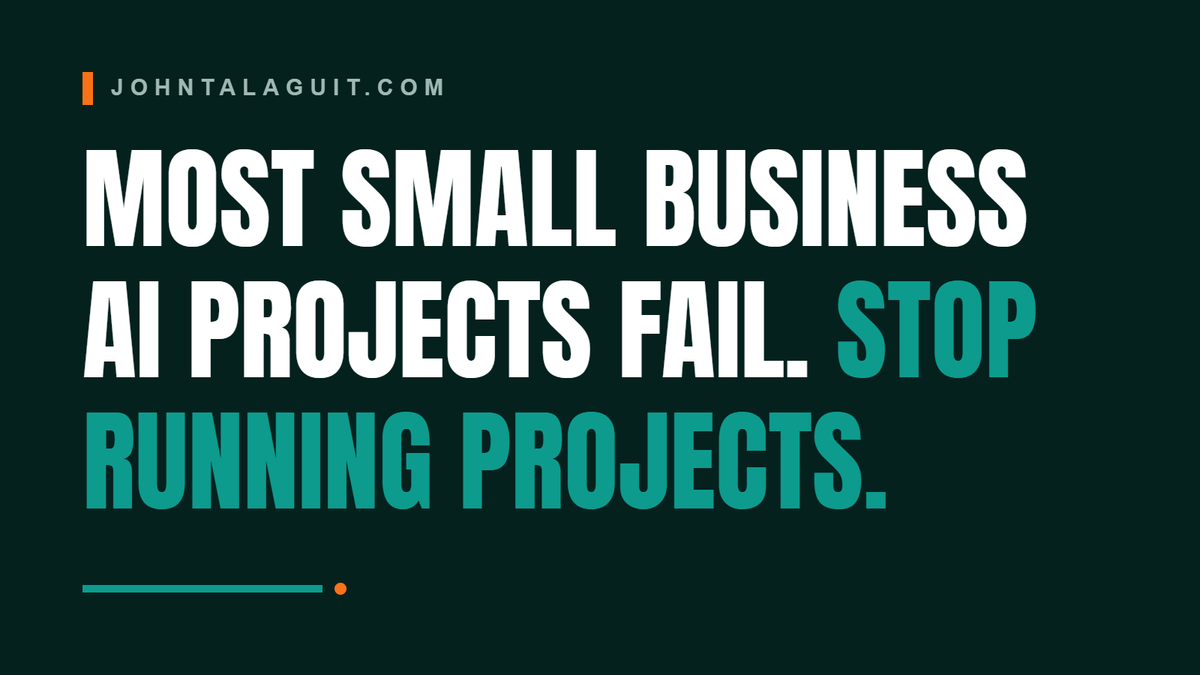 Cover banner: Most Small Business AI Projects Fail. Stop Running Projects.